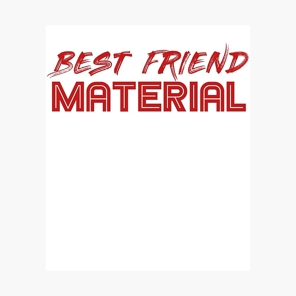 Poster Meilleur Ami Materiel Citation Drole Valentine Par Ryanvelez Redbubble