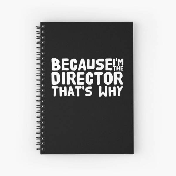 Porque yo soy el director. Es por eso que Cuaderno de espiral