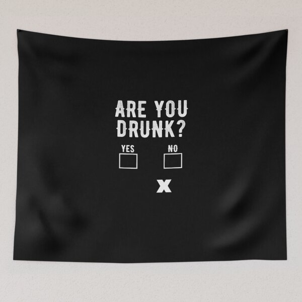 Item preview, Are You Drunk Yes No Sober Question Funny Drinking designed and sold by Captain Mood.