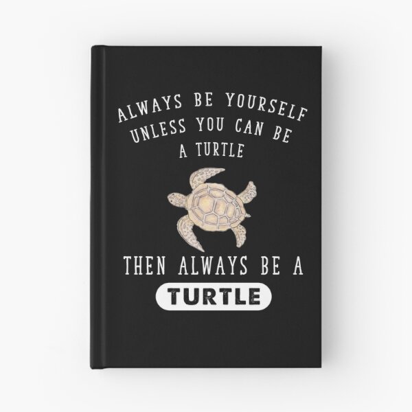 Item preview, Always Be Yourself Unless You Can Be A Turtle designed and sold by Captain Mood.