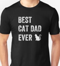 Best Cat Dad Ever - Cat Lover Unisex T-Shirt