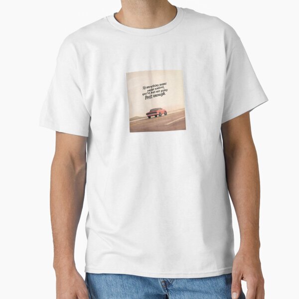 If everything seems under control, you're just not going fast enough. Classic T-Shirt