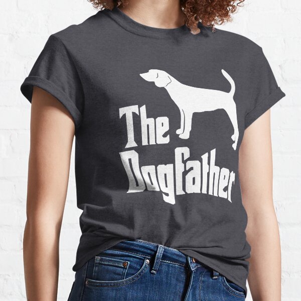 Dogfather T-Shirts for Sale | Redbubble