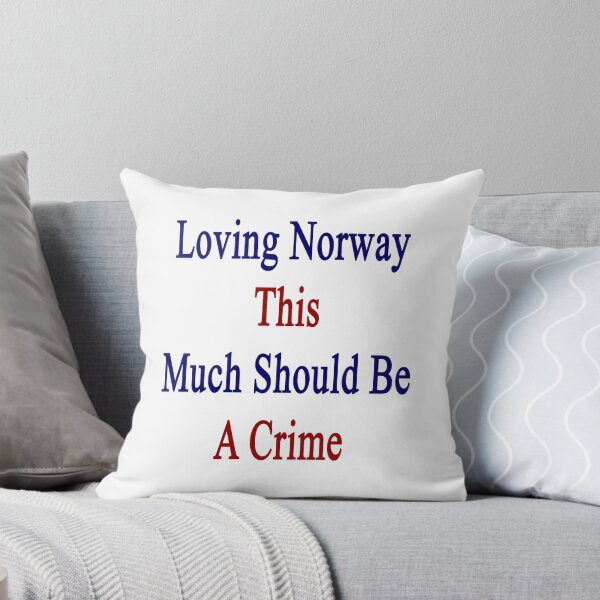 Item preview, Loving Norway This Much Should Be A Crime  designed and sold by supernova23.