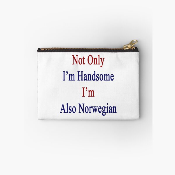 Item preview, Not Only I'm Handsome I'm Also Norwegian  designed and sold by supernova23.