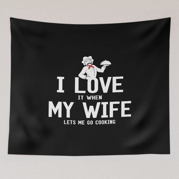 Item preview, I Love It When My Wife Lets Me Go Cooking designed and sold by SmartStyle.