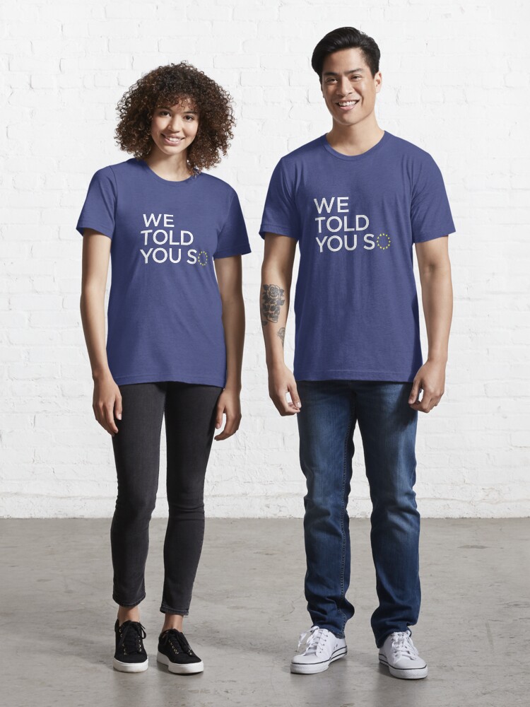 i told you so tee shirt