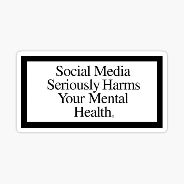 Social Media Sticker Harms Your Mental Health Sticker