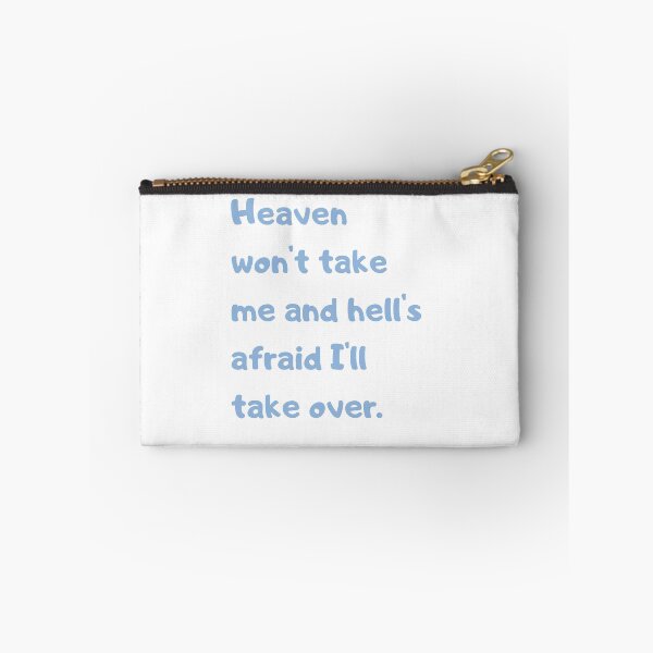 Item preview, Heaven won't take me and hell's afraid I'll take over. designed and sold by Urban Binge.