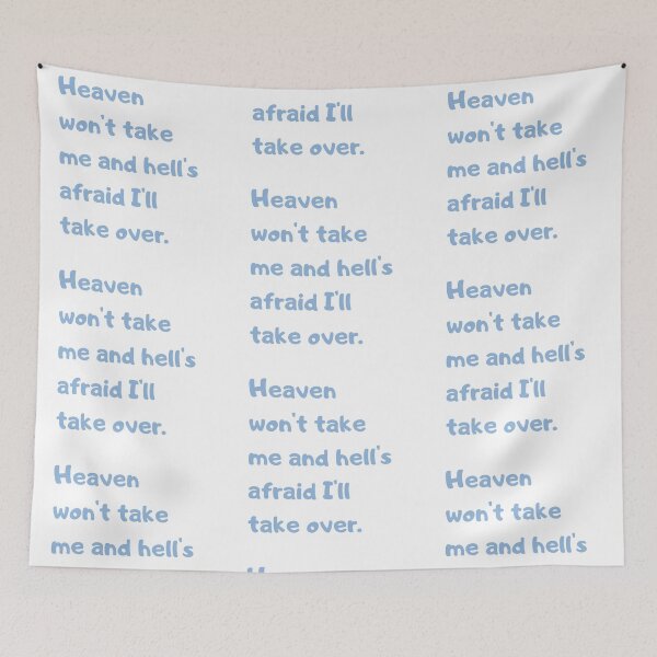 Item preview, Heaven won't take me and hell's afraid I'll take over. designed and sold by Urban Binge.