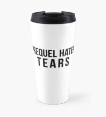 Prequel Hater Tears Travel Mug
