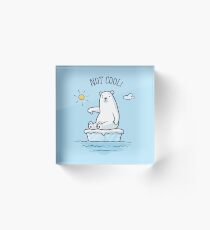 Polar Bear - Global Warming is not Cool! Acrylic Block