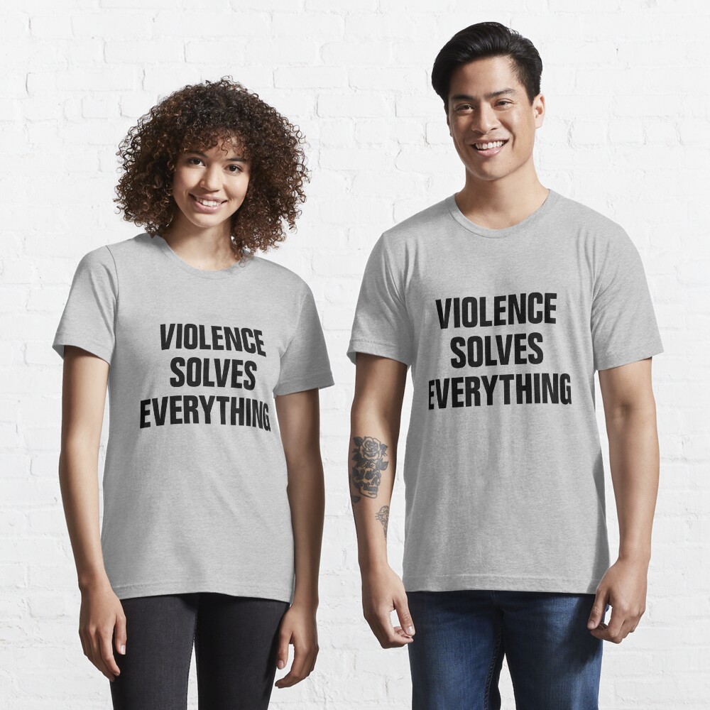 fighting solves everything shirt
