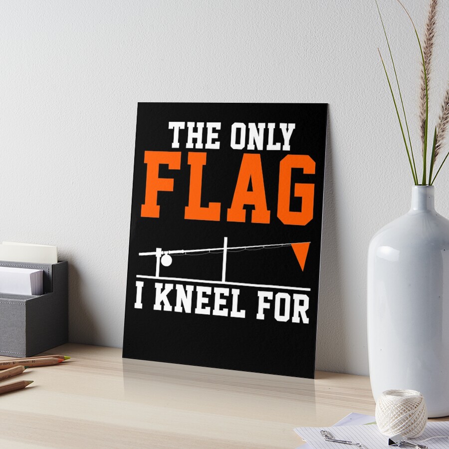 The Only Flag I Kneel For Tip Up print For Ice-Fishing Art Board