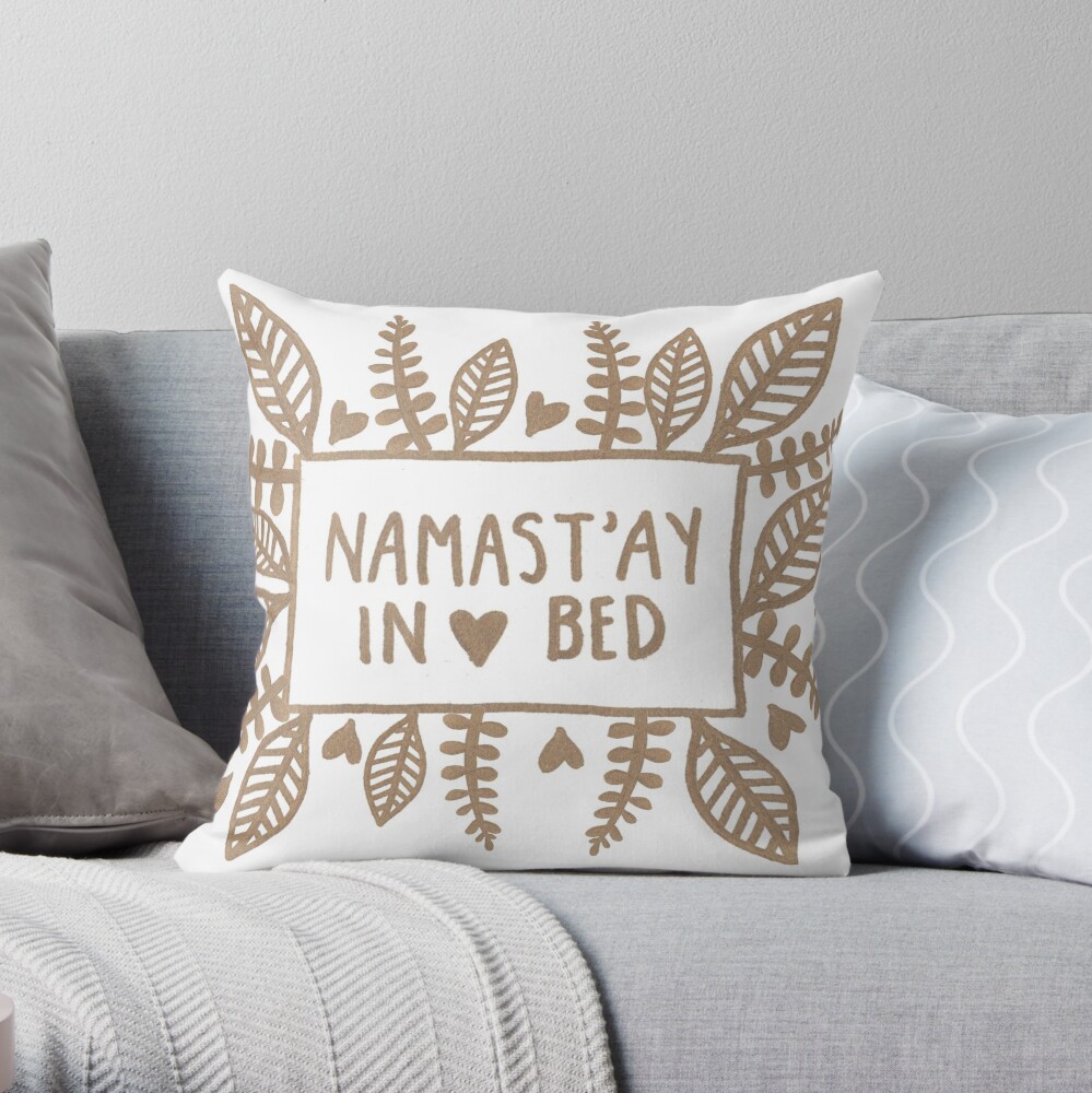 Namast'ay in bed Throw Pillow