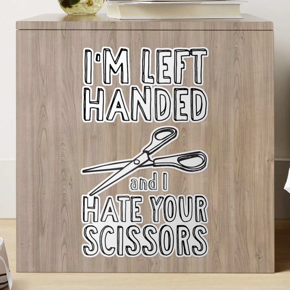 I'm left-handed and I hate your scissors. Kids T-Shirt for Sale by  goldwingstees
