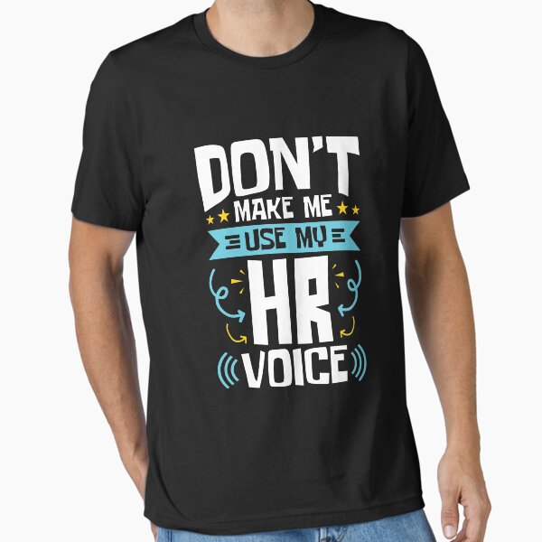 Item preview, Human Resources Don't Make Me Use My HR Voice designed and sold by jaygo.