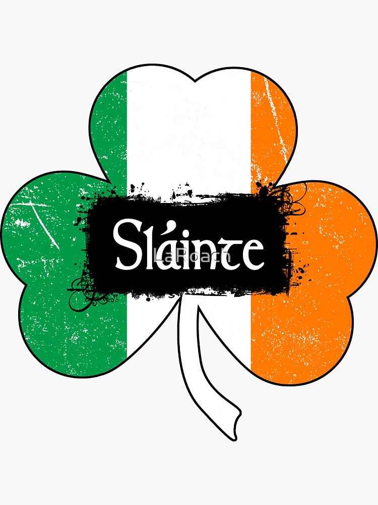 Slainte - Irish Toast by LaRoach
