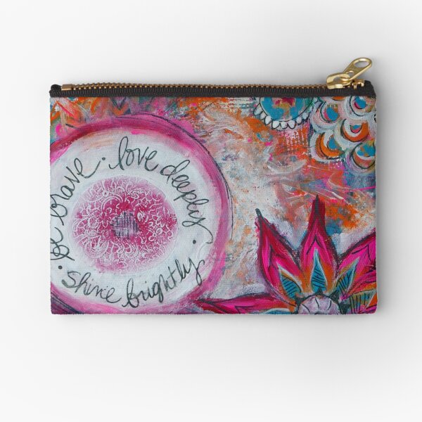Be Brave. Love Deeply. Shine Brightly. Zipper Pouch