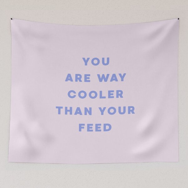 Item preview, You Are Way Cooler Than Your Feed designed and sold by *Jordan Lee*.