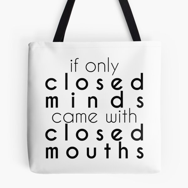 Item preview, if only closed minds came with closed mouths designed and sold by agrlandherfeels.