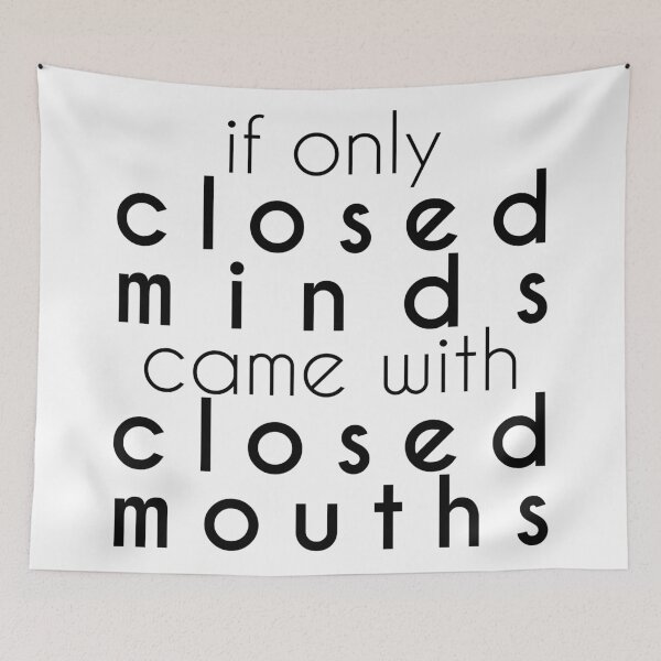 Item preview, if only closed minds came with closed mouths designed and sold by agrlandherfeels.