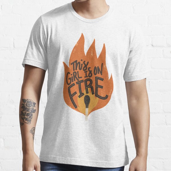 this girl is on fire shirt