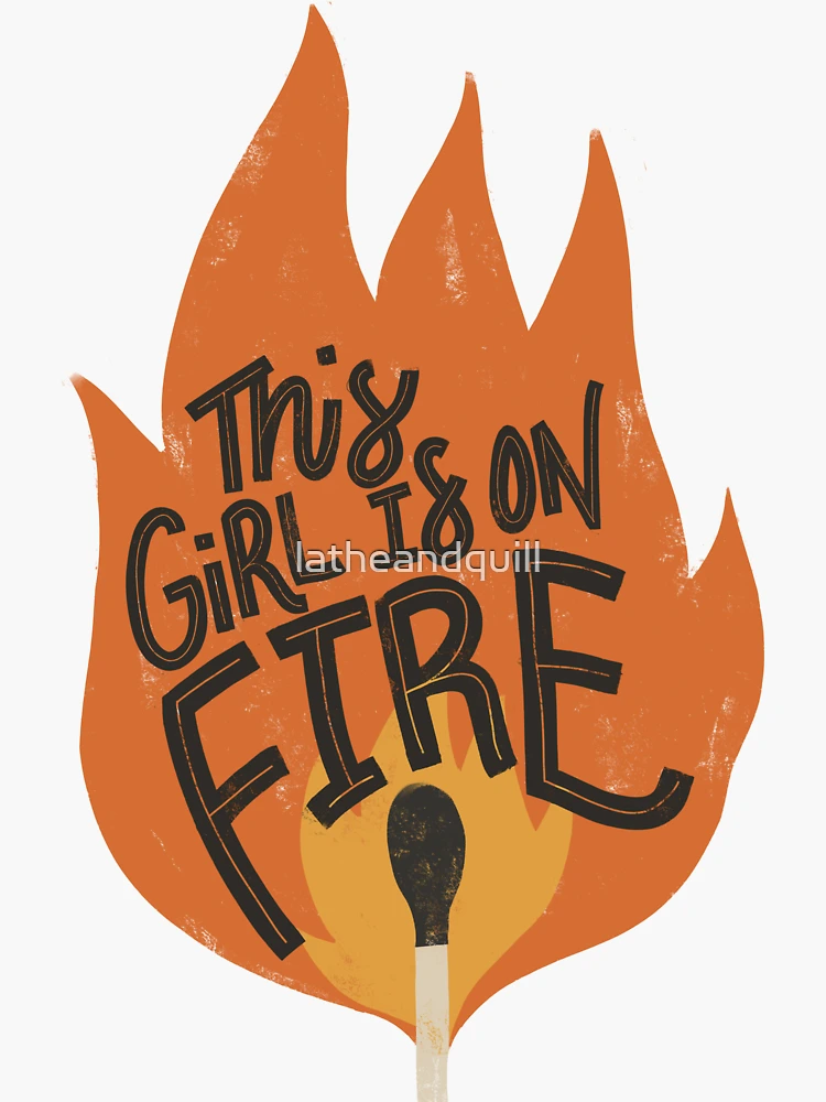 This Girl is on Fire