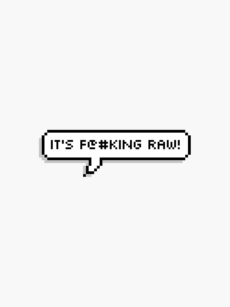 Es ist F ** KING RAW von miselaineneous