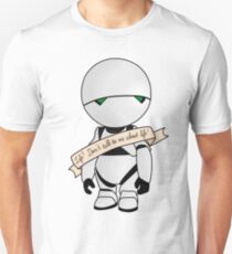 Life? Don't talk to me about life. Unisex T-Shirt