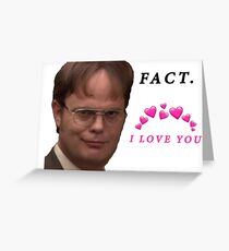 Fact I love you Dwight The Office Greeting Card