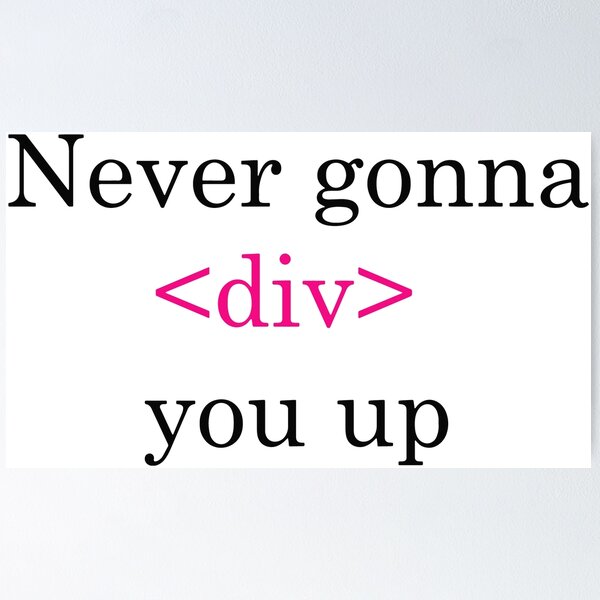 Artikel-Vorschau von Coder shirt never gonna <div> you up, designt und verkauft von avogel.