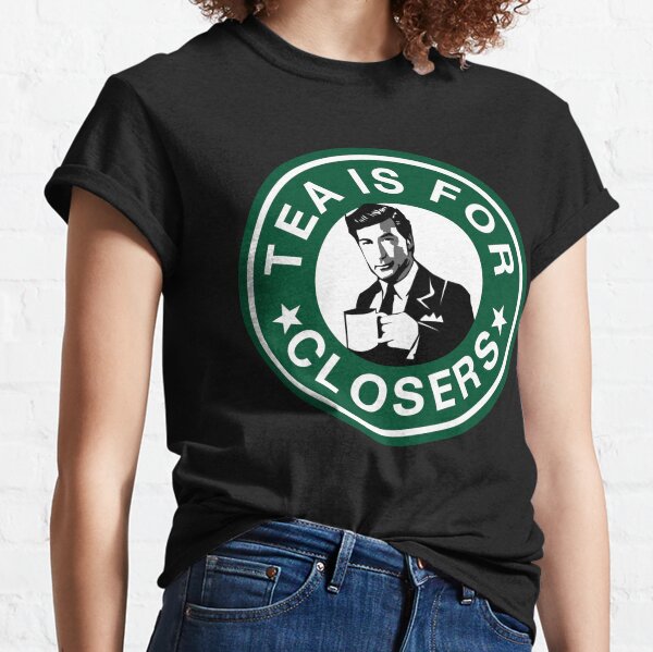 coffee's for closers shirt