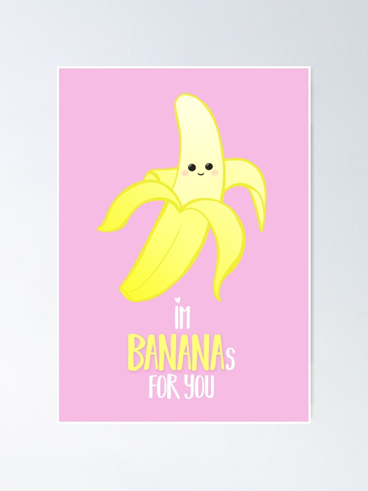 "I'm BANANAS for you Valentines Day Anniversary Valentine's Puns