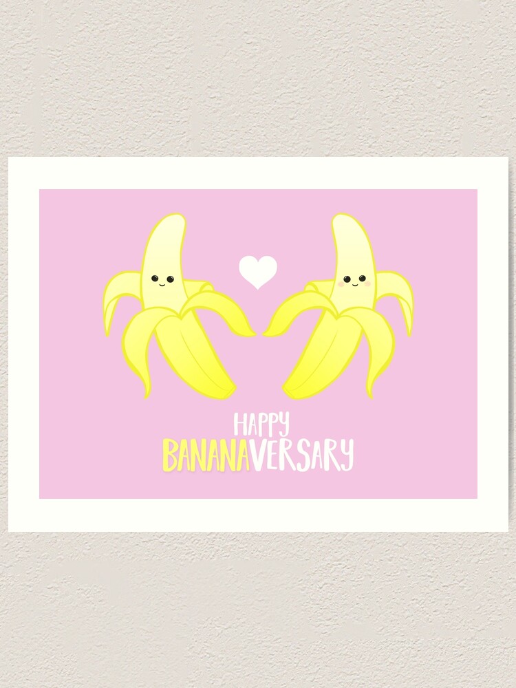 Happy Bananaversary Happy Anniversary Anniversary Pun Banana Pun Funny Anniversary Card Gift Cute Art Print By Jtbeginning X Redbubble