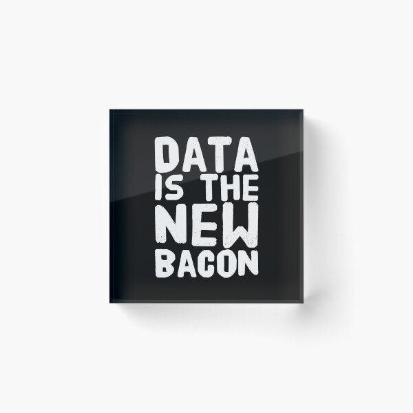 Item preview, Data is the New Bacon - for Analysts, Scientists designed and sold by Captain Mood.