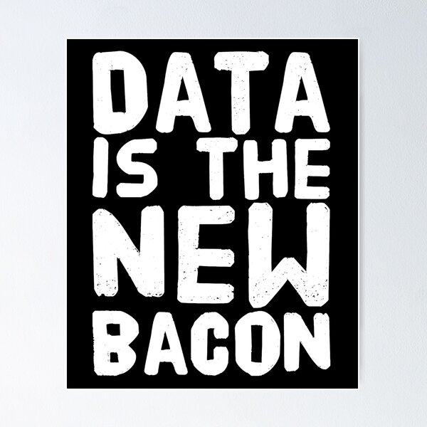 Item preview, Data is the New Bacon - for Analysts, Scientists designed and sold by Captain Mood.