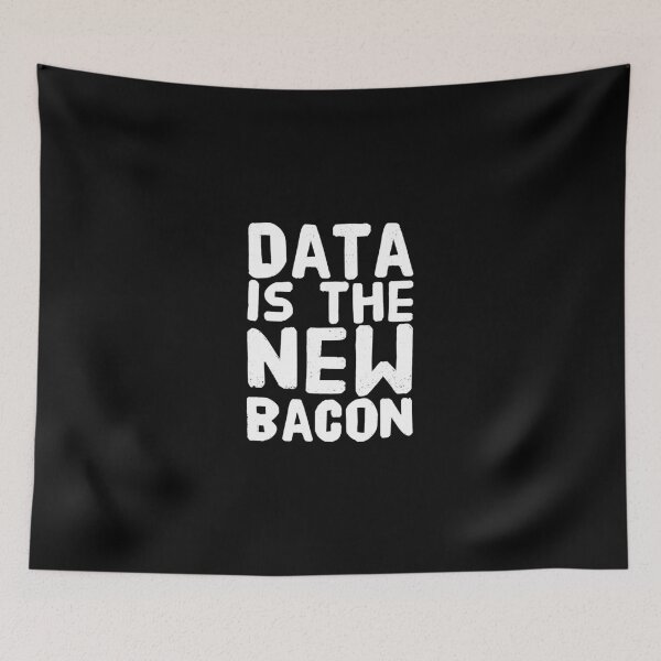 Item preview, Data is the New Bacon - for Analysts, Scientists designed and sold by Captain Mood.
