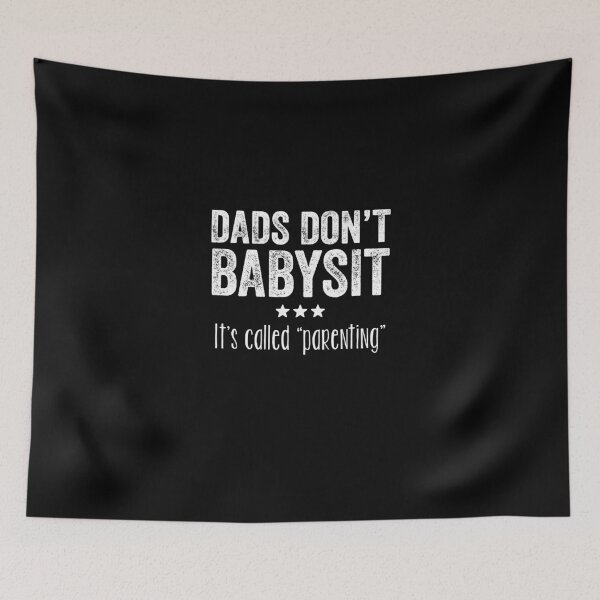Item preview, Dads Don't Babysit It's Called Parenting designed and sold by Captain Mood.