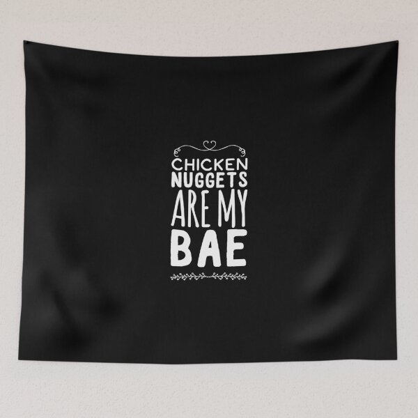Item preview, Chicken Nuggets Are My Bae designed and sold by Captain Mood.