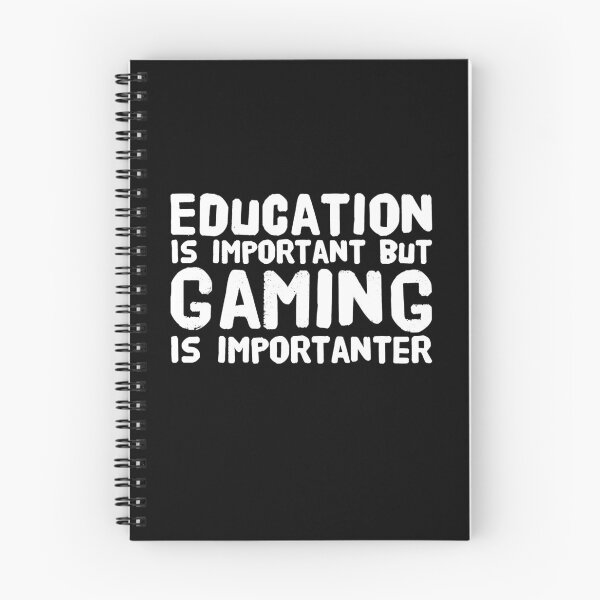 Item preview, Education Is Important But Gaming Is Importanter - Funny gamer designed and sold by Captain Mood.