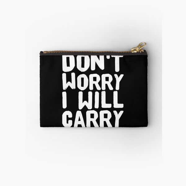 Item preview, Don't Worry I Will Carry designed and sold by Captain Mood.