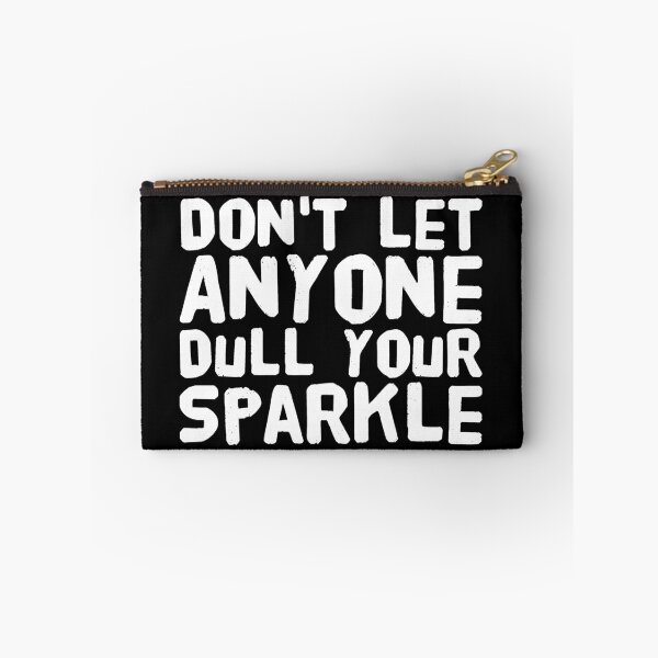 Item preview, Don't Let Anyone Dull Your Sparkle designed and sold by Captain Mood.