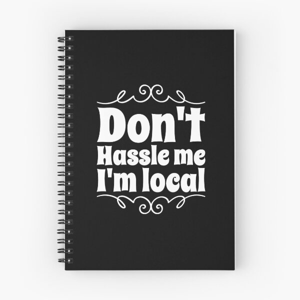 Item preview, Retro Don't Hassle Me I'm Local  designed and sold by Captain Mood.