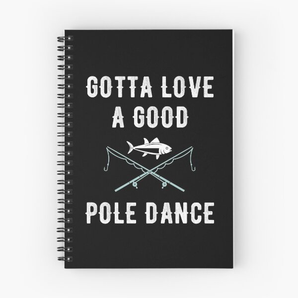 Item preview, Gotta Love a Good Pole Dance - Funny Fishing designed and sold by Captain Mood.