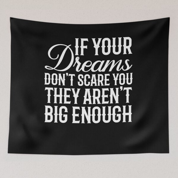 Item preview, if your dreams don't scare you they aren't big enough shirt designed and sold by mourad2018.