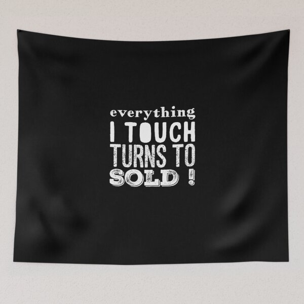 Item preview, Everything I Touch Turns to Sold Hustle Realtor Reseller designed and sold by Captain Mood.