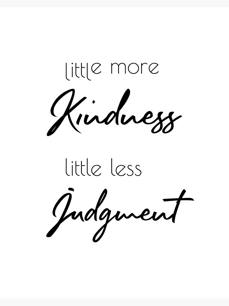 a little more kindness a little less judgement t shirt