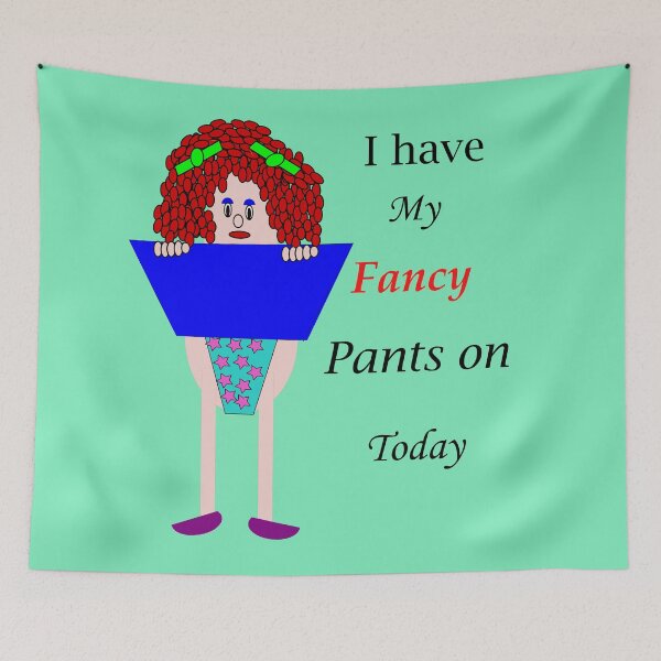 Item preview, I have my fancy pants on Today designed and sold by martisanne.