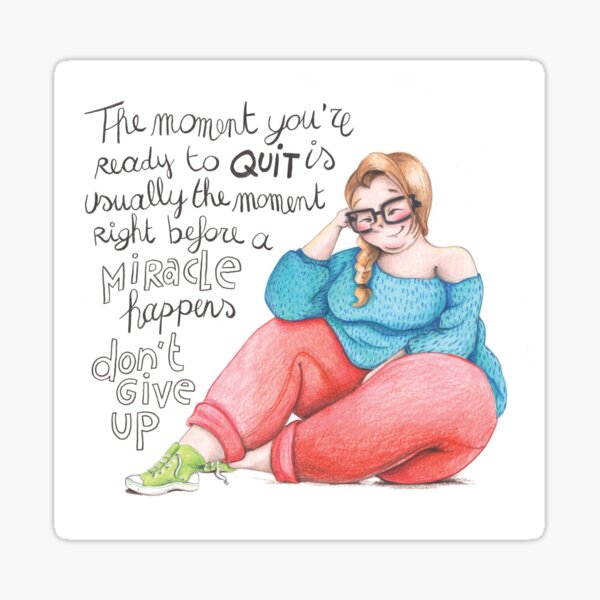 Don't give up before the miracle Sticker